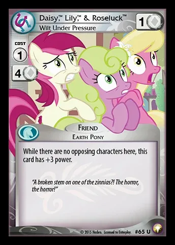 Daisy, Lily, & Roseluck *Wilt Under Pressure*