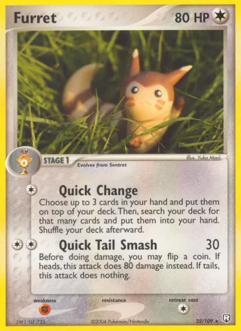 Furret [Quick Change | Quick Tail Smash]