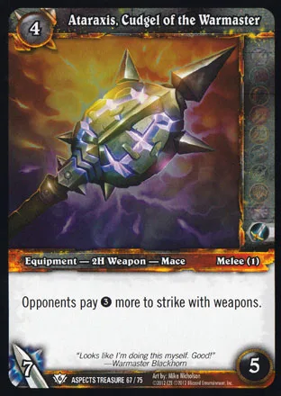 Ataraxis, Cudgel of the Warmaster